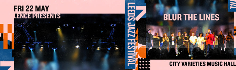 Fri 22nd May 2026 - City Varieties, Leeds - Blur The Lines @ Leeds Jazz Festival