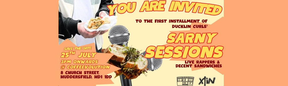 Sat 25th July 2026 - Coffeevolution, Huddersfield - DuckLin Curls presents Sarny Sessions Vol 1 ft TjTucker & Samwise
