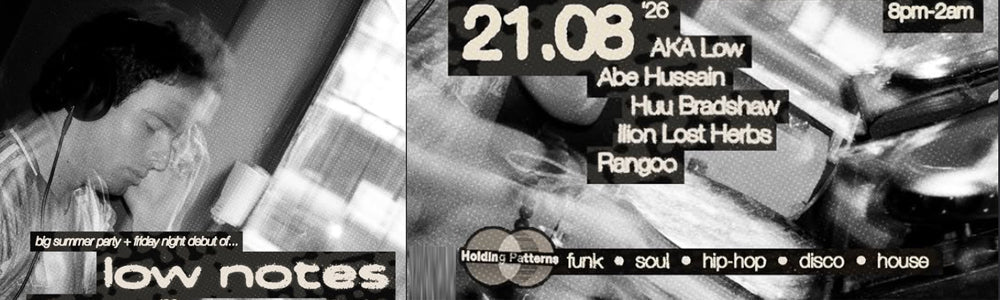 Fri 21st Aug 2026 - Holding Patterns, Leeds - Low Notes ft AKA Low & More
