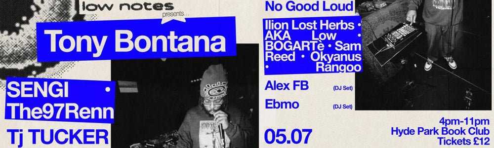 Sun 5th July 2026 - Hyde Park Book Club, Leeds - Low Notes presents Tony Bontana ft TjTucker, No Good Loud & Alex FB