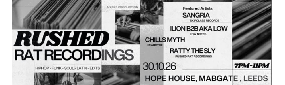 Fri 30th October 2026 - Hope House, Leeds - Rushed Rat Recordings